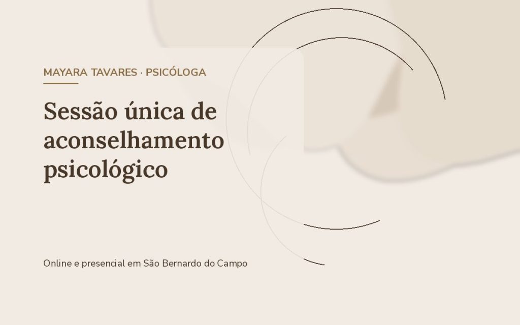 Sessão única de aconselhamento psicológico – Psicóloga Mayara Tavares