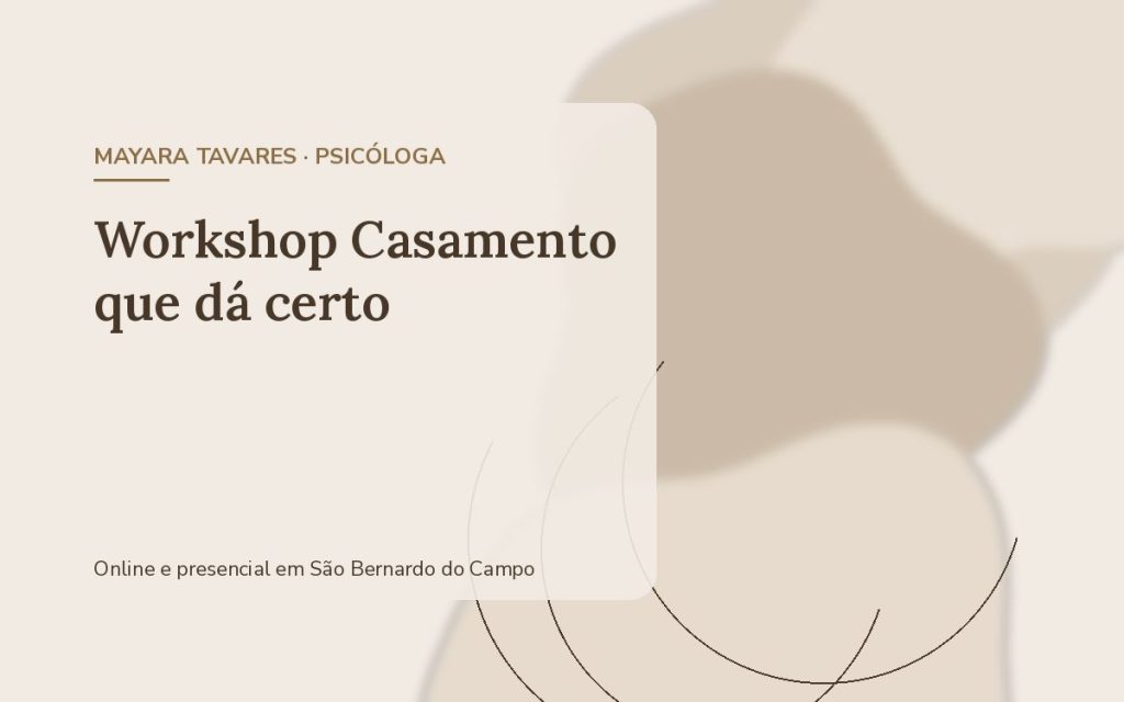 Workshop Casamento que dá certo – Psicóloga Mayara Tavares